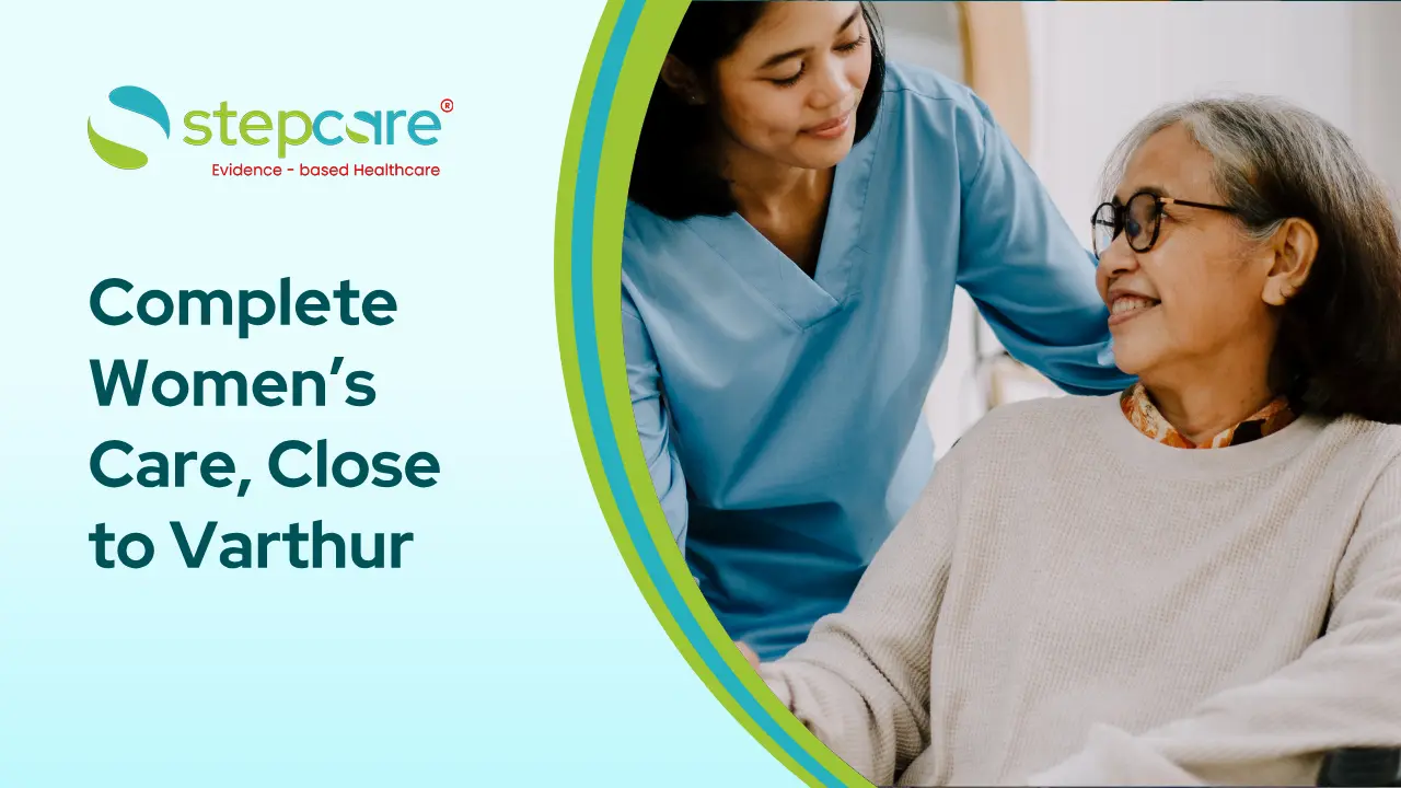 Women's Health Clinic Near Varthur: Services and When to Visit