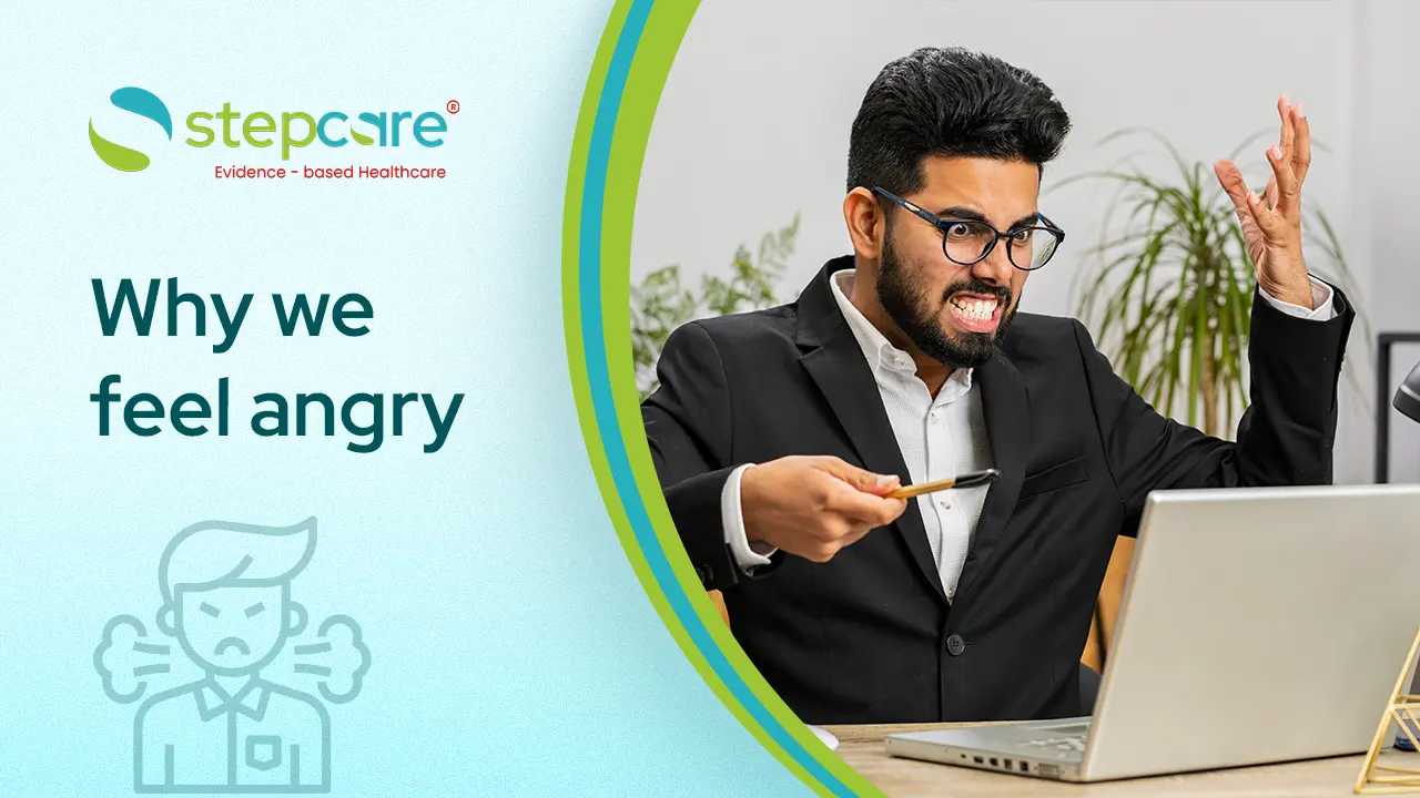 Why You Feel Angry and How to Manage Anger Before It Manages You